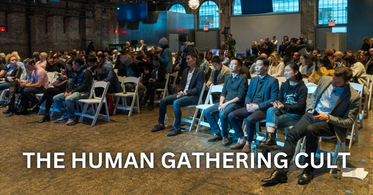 the human gathering cult